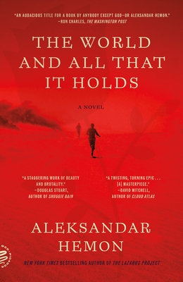 The World and All That It Holds - Hemon, Aleksandar