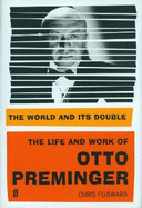 The World and its Double: The Life and Work of Otto Preminger