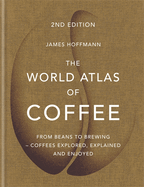 The World Atlas of Coffee: 2nd edition