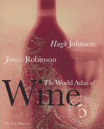 The World Atlas of Wine - Johnson, Hugh, and Robinson, Jancis