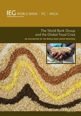 The World Bank Group and the Global Food Crisis: An Evaluation of the World Bank Group Response - The World Bank