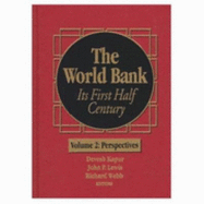 The World Bank: Its First Half Century - Kapur, Devesh (Editor), and Lewis, John P (Editor), and Webb, Richard C, PH.D. (Editor)