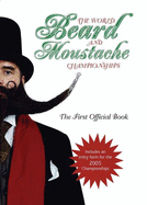 The World Beard and Moustache Championships: The First Official Book