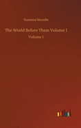 The World Before Them Volume 1: Volume 1