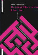 The World Directory of Business Information Libraries - Gale Group (Creator)