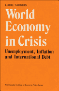 The World Economy in Crisis: Unemployment, Inflation and International Debt