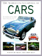 The World Encyclopedia of Cars: The Definitive Guide to Classic and Contemporary Cars from 1945 to the Present Day - Buckley, Martin, and Rees, Chris