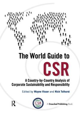 The World Guide to CSR: A Country-by-Country Analysis of Corporate Sustainability and Responsibility - Visser, Wayne (Editor), and Tolhurst, Nick (Editor)