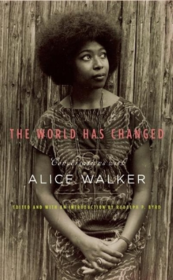 The World Has Changed: Conversations with Alice Walker - Walker, Alice, and Byrd, Rudolph P (Introduction by)