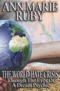 The World Hate Crisis: Through the Eyes of a Dream Psychic