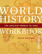 The world history workbook: The ancient world to 1500
