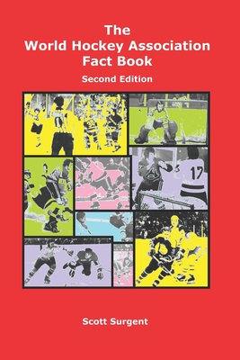 The World Hockey Association Fact Book, Second Edition - Surgent, Scott