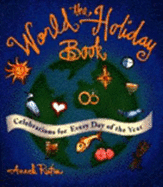 The World Holiday Book: Celebrations for Every Day of the Year
