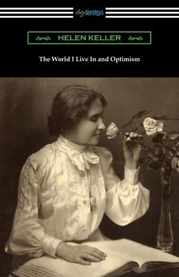 The World I Live In and Optimism - Keller, Helen