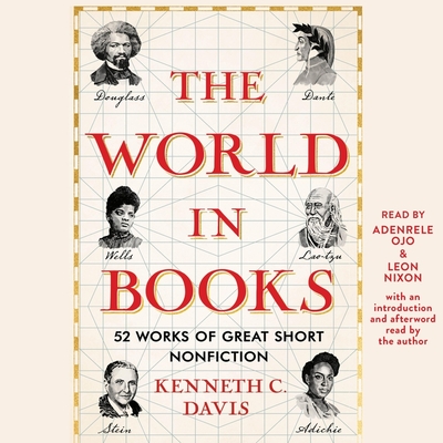 The World in Books: 52 Works of Great Short Nonfiction - Davis, Kenneth C (Introduction by), and Ojo, Adenrele (Read by), and Nixon, Leon (Read by)