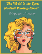 "The World in the Eyes: Portrait Coloring Book"