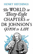 The World in Thirty-Eight Chapters or Dr Johnson's Guide to Life
