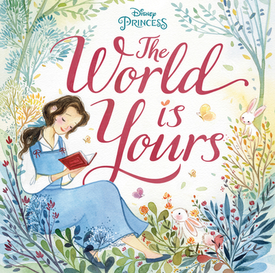 The World Is Yours (Disney Princess) - Roth, Megan