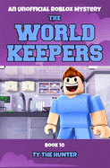 The World Keepers 10: A Roblox Mystery