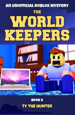 The World Keepers 8: A Real World Roblox Suspense - The Hunter, Ty