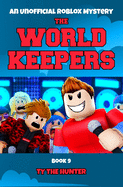 The World Keepers 9: A Roblox Mystery