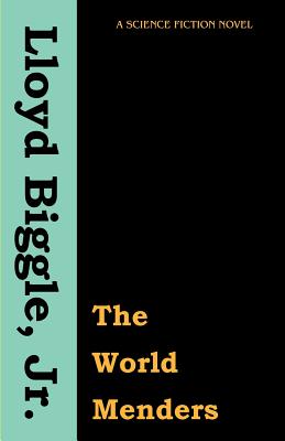 The World Menders - Biggle, Lloyd, Jr.