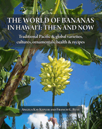 The World of Bananas in Hawaii: Then and Now