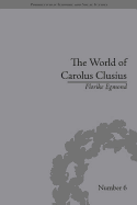 The World of Carolus Clusius: Natural History in the Making, 1550-1610