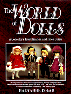 The World of Dolls: A Collectors' Identification and Price Guide - Dolan, Maryanne