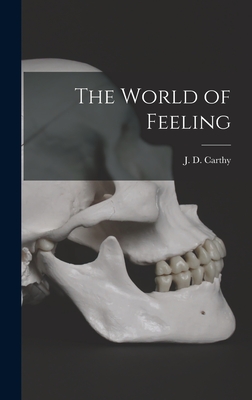 The World of Feeling - Carthy, J D (John D ) 1923- (Creator)