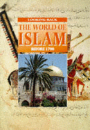 The World of Islam: Before 1700