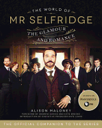 The World of Mr. Selfridge: The Glamour and Romance