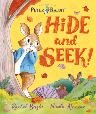 The World of Peter Rabbit: Hide-And-Seek! - Bright, Rachel