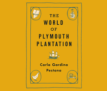 The World of Plymouth Plantation