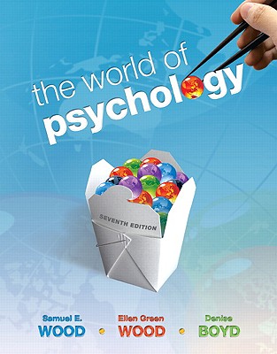 The World of Psychology - Wood, Samuel E, and Wood, Ellen Green, and Boyd, Denise