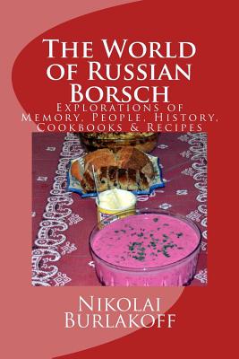 The World of Russian Borsch - Burlakoff, Nikolai