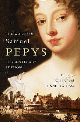 The World of Samuel Pepys: A Pepys Anthology - Latham, Robert (Editor), and Latham, Linnet (Editor)