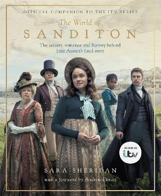 The World of Sanditon: The Official Companion to the ITV Series - Sheridan, Sara