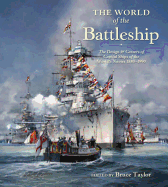 The World of the Battleship: The Design and Careers of Capital Ships of the World's Navies 1900-1950