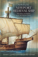 The World of the Newport Medieval Ship: Trade, Politics and Shipping in the Mid-Fifteenth Century
