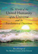 The World of the United Humanity of the Universe and Its Fundamental Doctrines