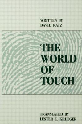 The World of Touch - Katz, David, and Krueger, Lester E (Editor)