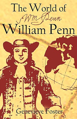 The World of William Penn - Foster, Genevieve, and Berg, Rea C (Editor)