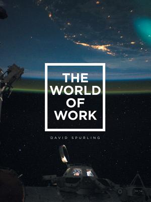 The World of Work - Spurling, David