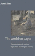 The World on Paper: The Conceptual and Cognitive Implications of Writing and Reading