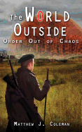 The World Outside: Order Out of Chaos