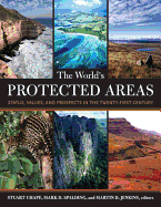 The World?s Protected Areas: Status, Values and Prospects in the 21st Century