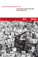 The World Says No to War: Demonstrations Against the War on Iraq Volume 33