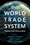 The World Trade System: Trends and Challenges