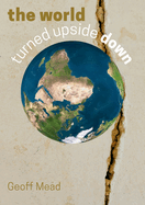 The World Turned Upside Down: Twisted Tales for Troubled Times